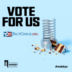 Vote for us image for the Webby Awards and FactCheck.org