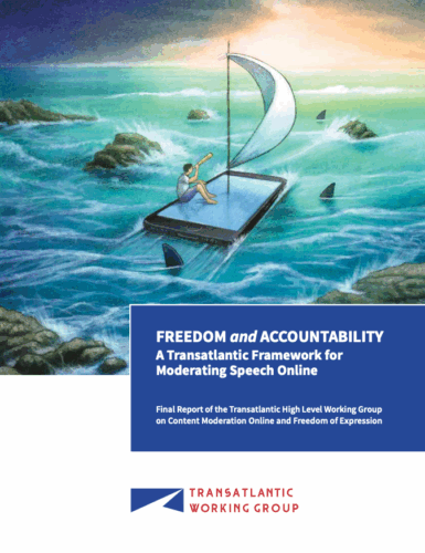 FREEDOM and ACCOUNTABILITY A Transatlantic Framework for Moderating Speech Online